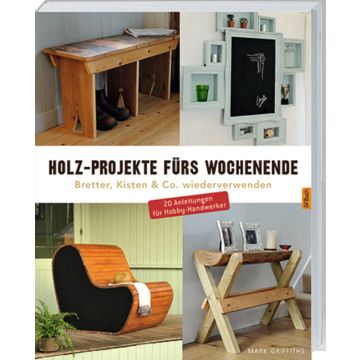 Holz-Projekte fürs Wochenende