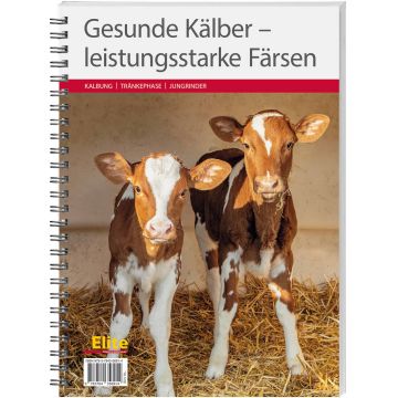 Gesunde Kälber - leistungsstarke Färsen