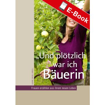 E-Book: Und plötzlich war ich Bäuerin