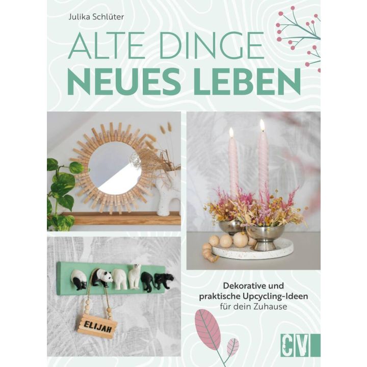 Alte Dinge, neues Leben